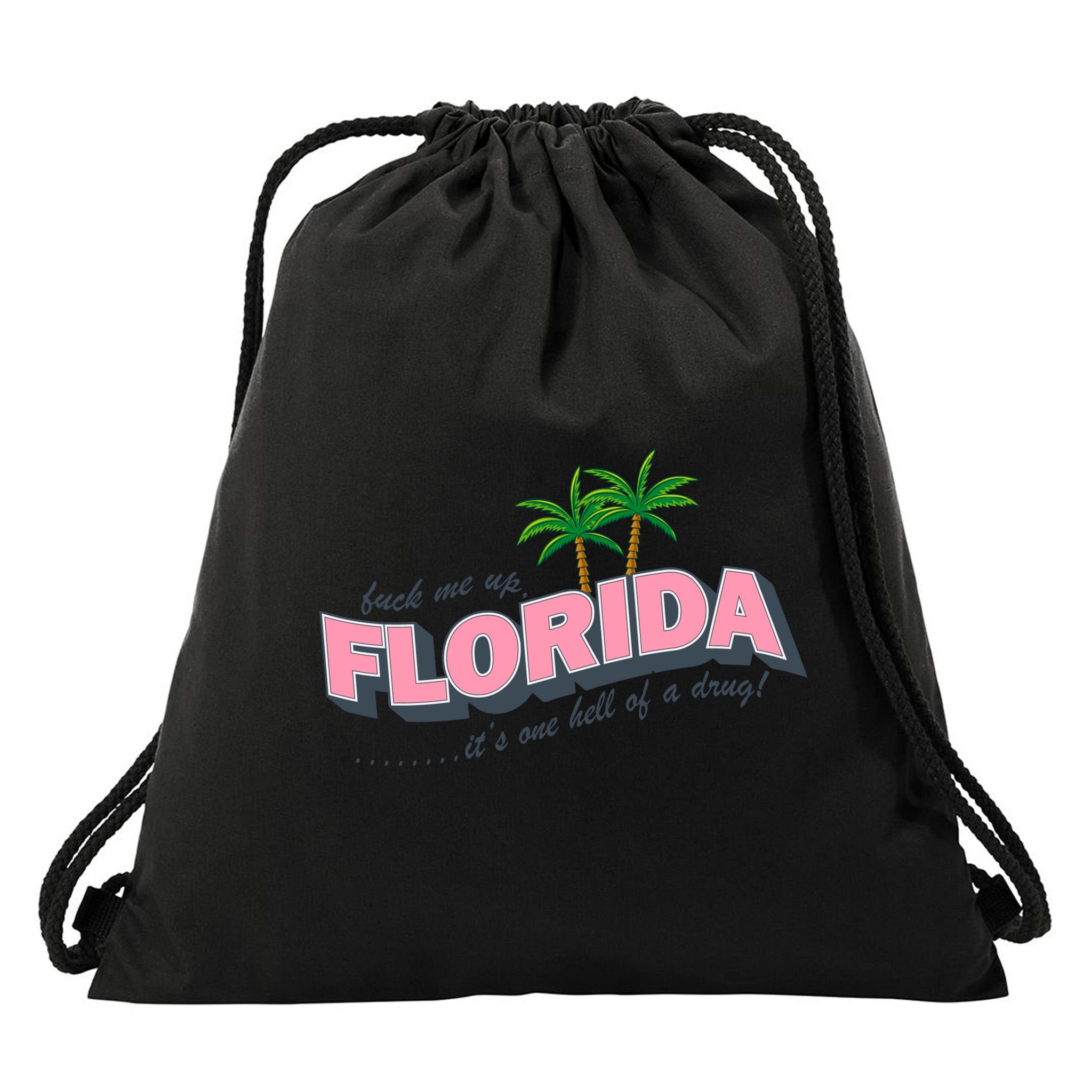 Fuck Me Up Florida Its One Hell Of A Drug Ttpd Drawstring Bag