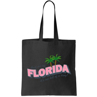 Fuck Me Up Florida Its One Hell Of A Drug Ttpd Bag