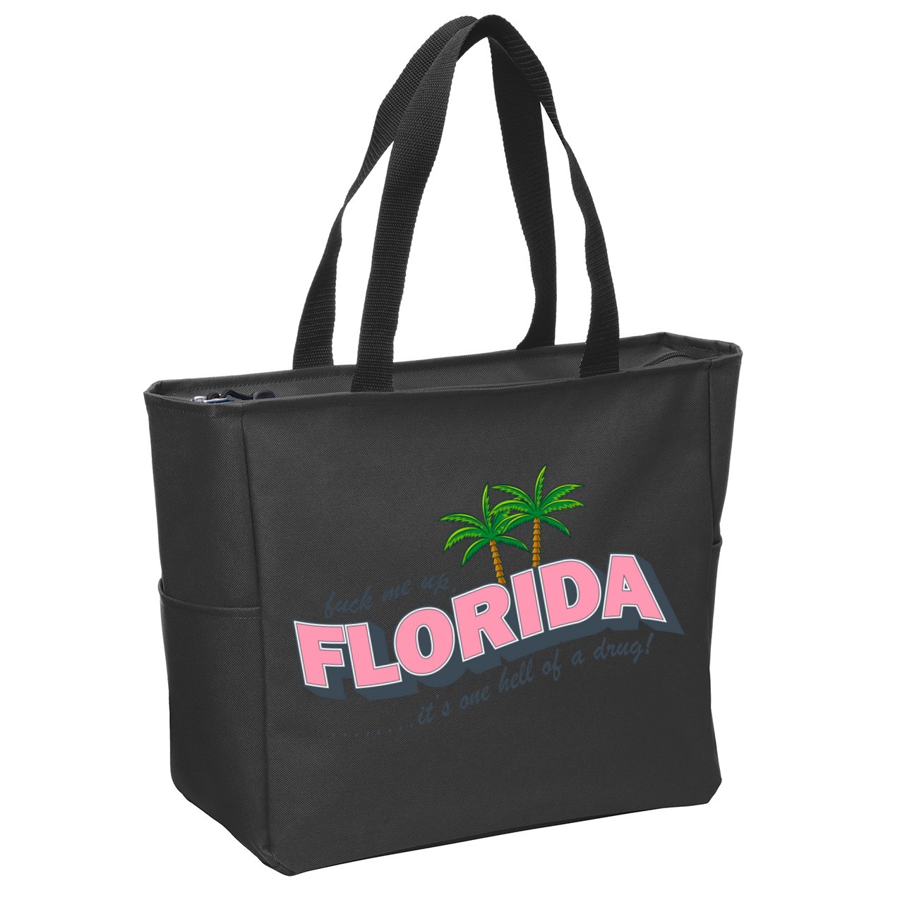 Fuck Me Up Florida Its One Hell Of A Drug Ttpd Zip Tote Bag