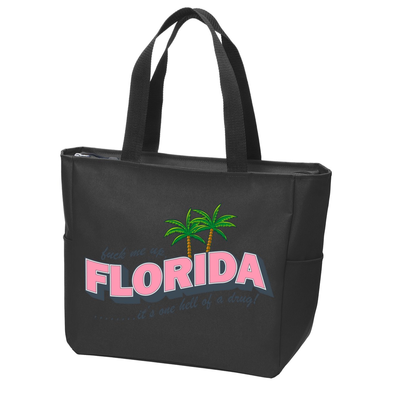 Fuck Me Up Florida Its One Hell Of A Drug Ttpd Zip Tote Bag