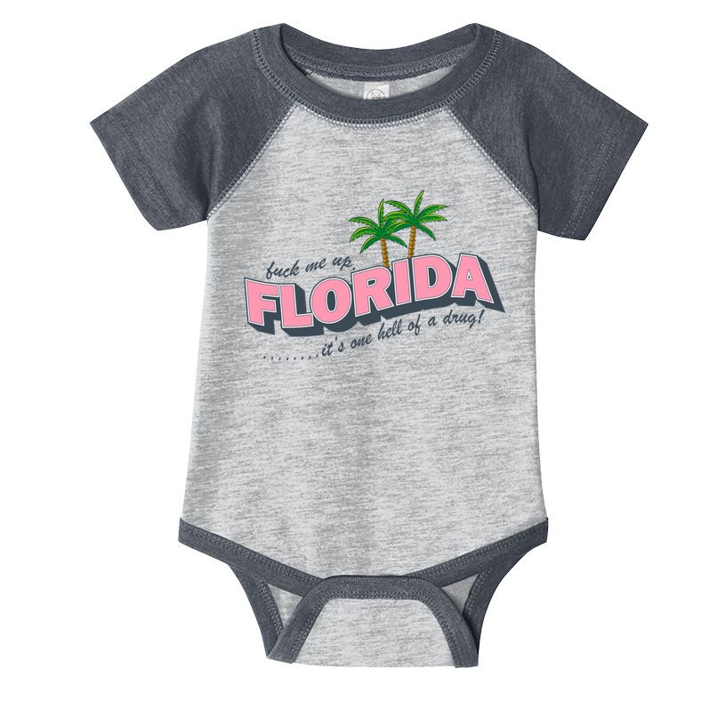 Fuck Me Up Florida Its One Hell Of A Drug Ttpd Infant Baby Jersey Bodysuit