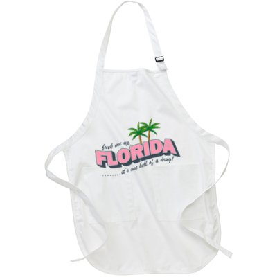 Fuck Me Up Florida Its One Hell Of A Drug Ttpd Apron
