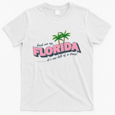 Fuck Me Up Florida Its One Hell Of A Drug Ttpd T-Shirt