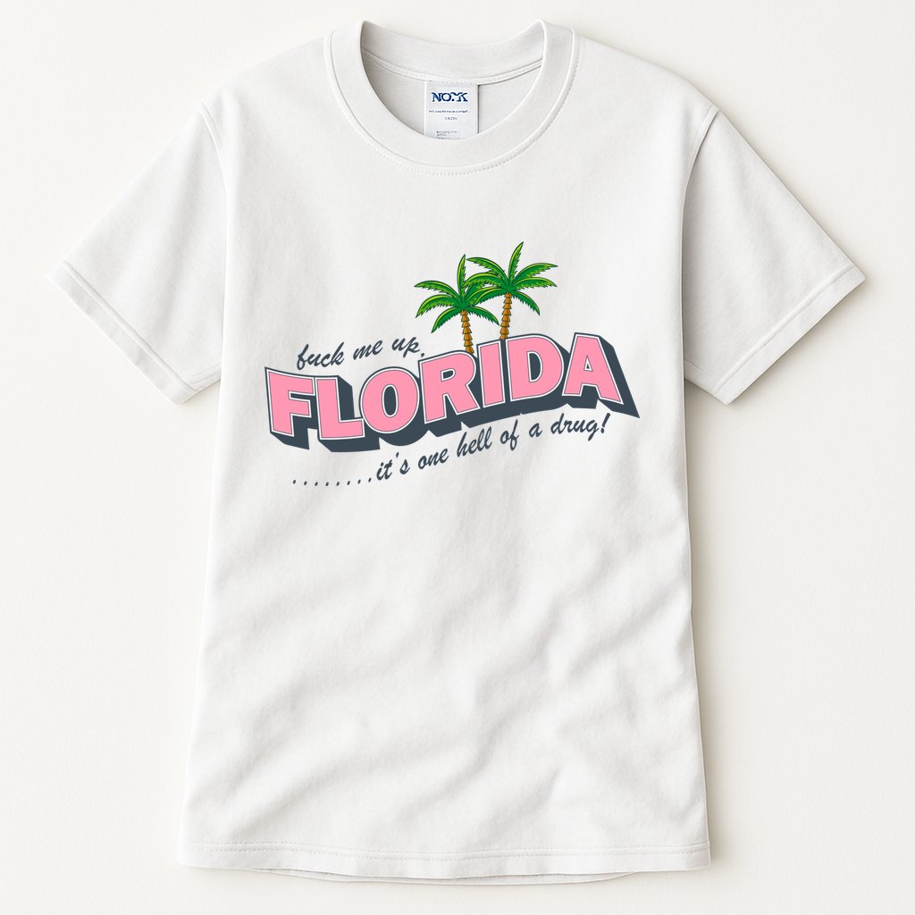 Fuck Me Up Florida Its One Hell Of A Drug Ttpd Tall T-Shirt