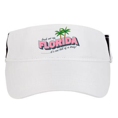Fuck Me Up Florida Its One Hell Of A Drug Ttpd Adult Drive Performance Visor