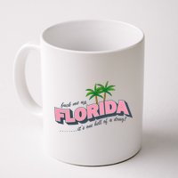 Fuck Me Up Florida Its One Hell Of A Drug Ttpd Mug