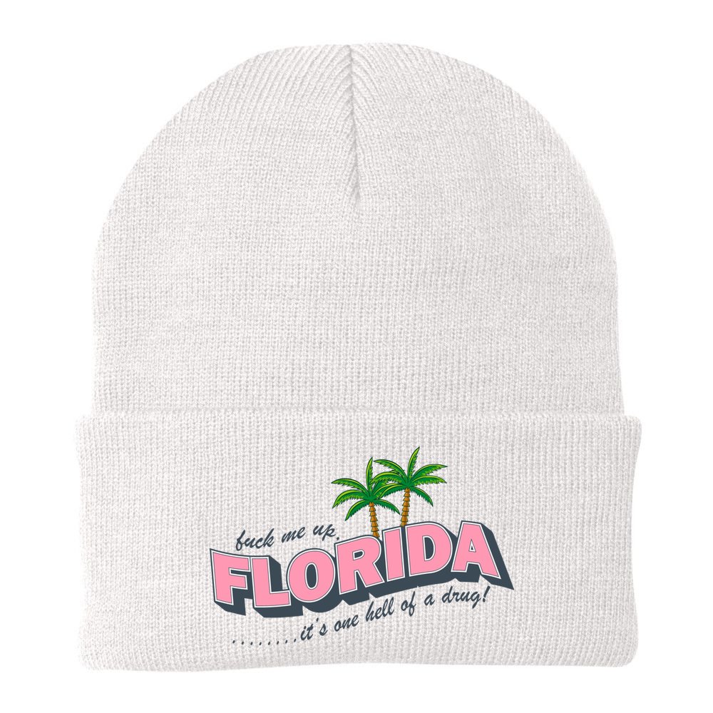 Fuck Me Up Florida Its One Hell Of A Drug Ttpd Beanie