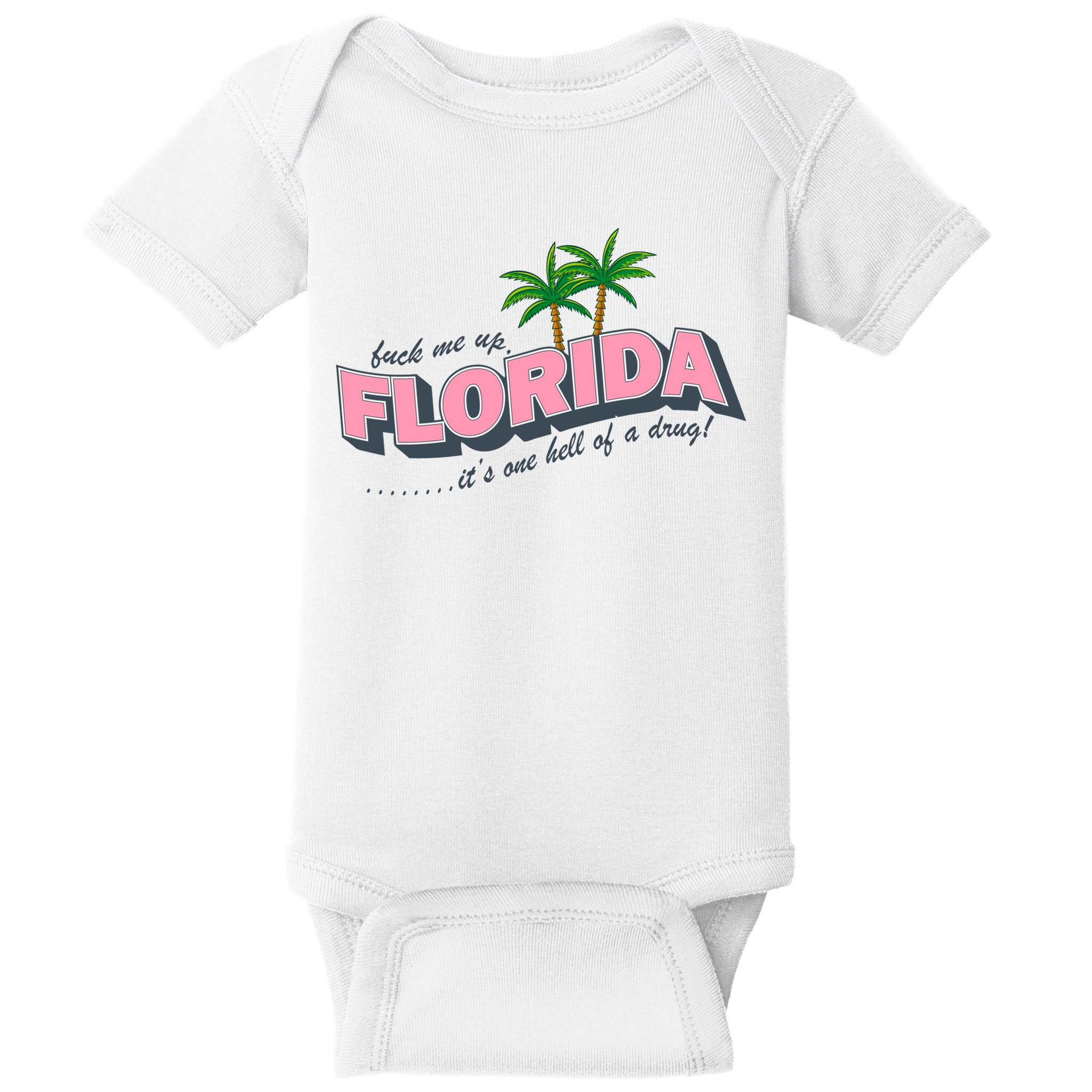 Fuck Me Up Florida Its One Hell Of A Drug Ttpd Baby Bodysuit