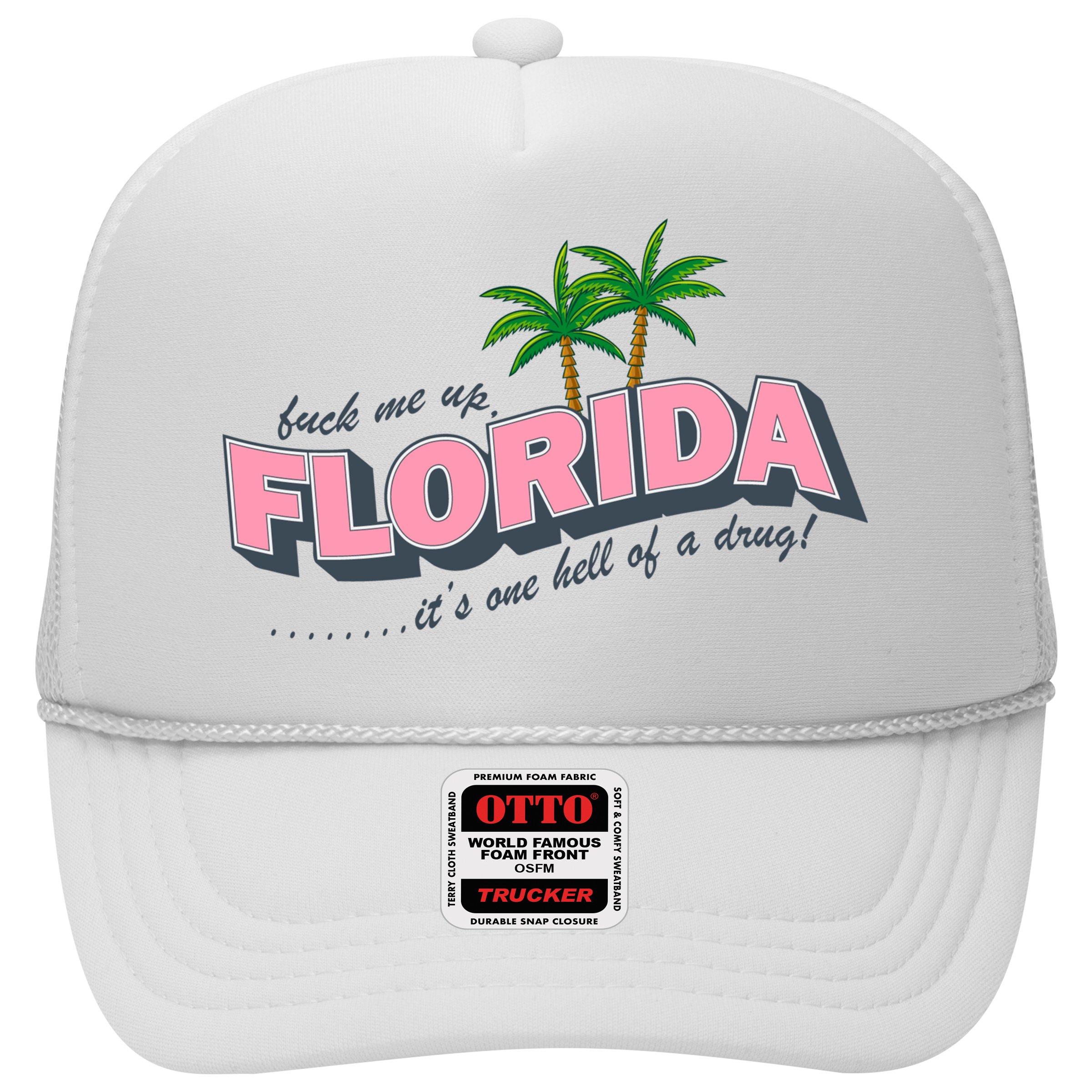 Fuck Me Up Florida Its One Hell Of A Drug Ttpd Hat