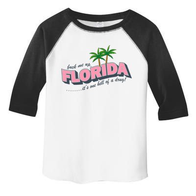Fuck Me Up Florida Its One Hell Of A Drug Ttpd Toddler Fine Jersey T-Shirt