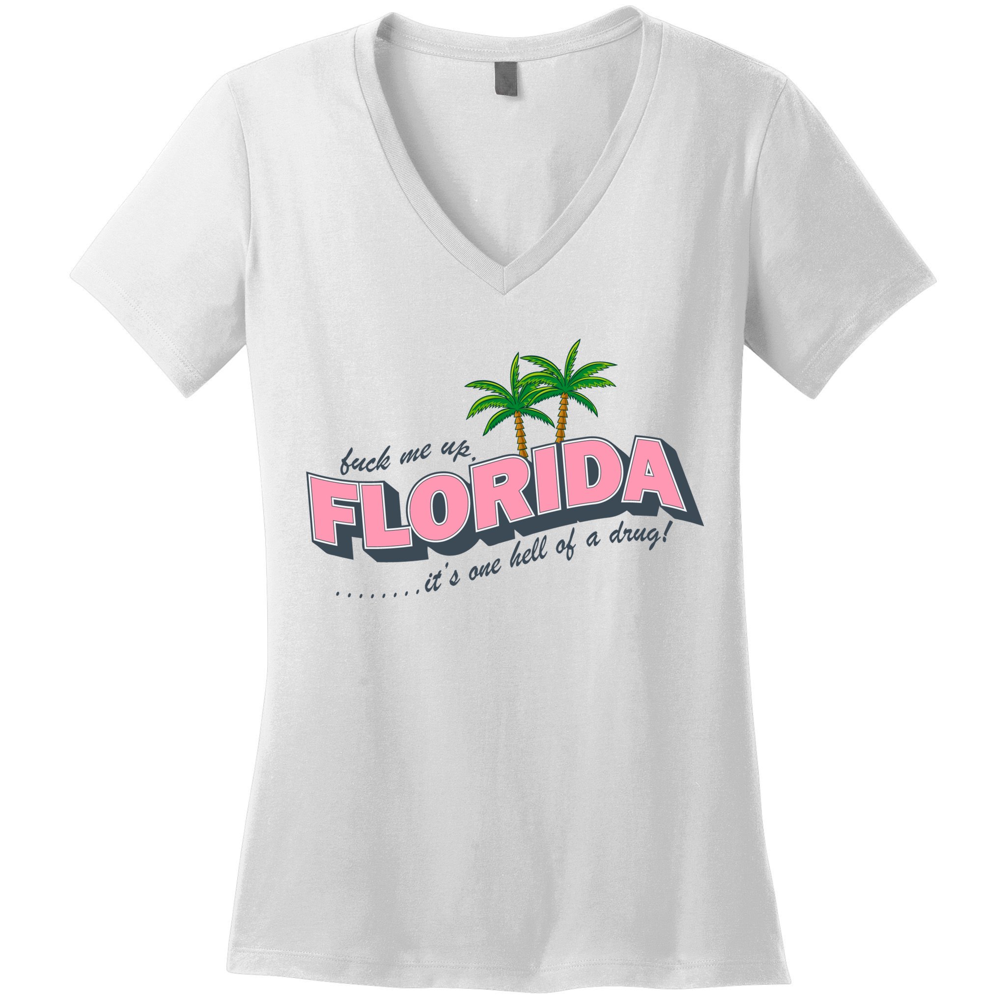 Fuck Me Up Florida Its One Hell Of A Drug Ttpd Women's V-Neck T-Shirt