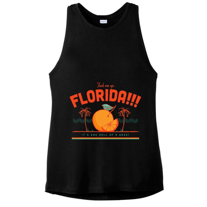Fuck Me Up Florida ItS One Hell Of A Drug Ladies PosiCharge Tri-Blend Wicking Tank