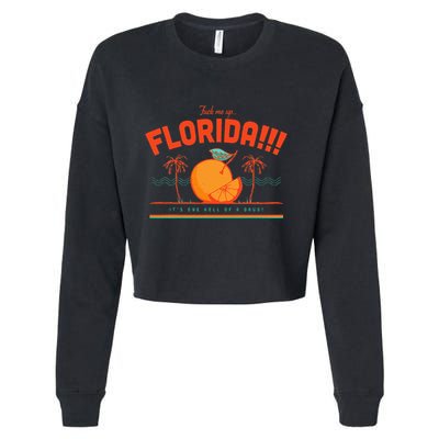 Fuck Me Up Florida ItS One Hell Of A Drug Cropped Pullover Crew