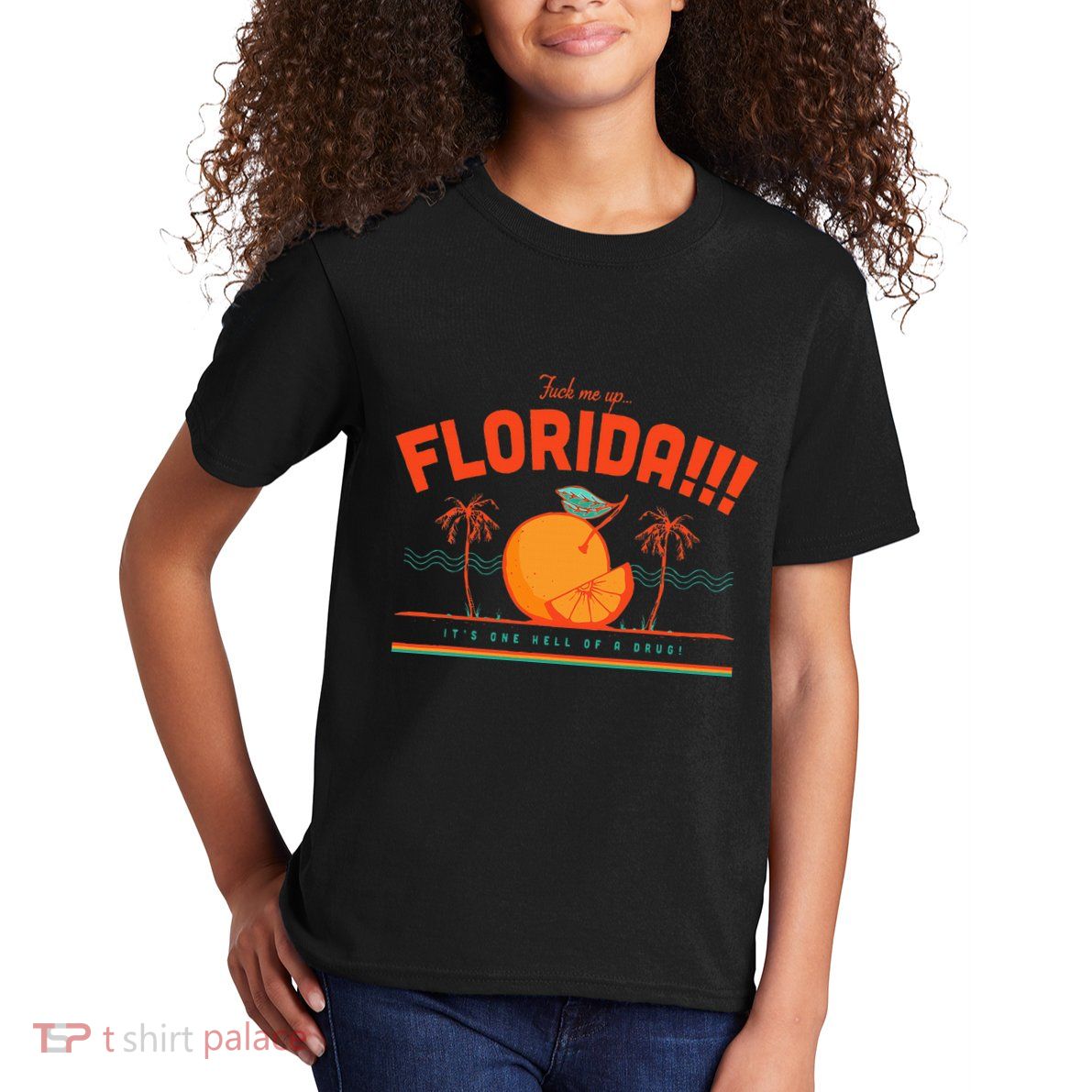 Fuck Me Up Florida ItS One Hell Of A Drug Kids T-Shirt