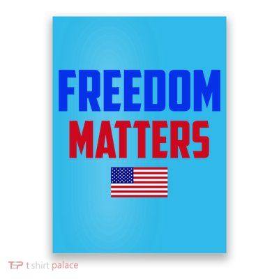 Freedom Matters Usa Flag American Flag Veteran's Day Great Gift Poster