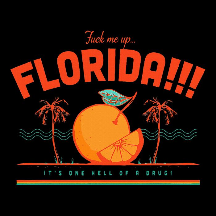 Fuck Me Up Florida ItS One Hell Of A Drug Toddler T-Shirt