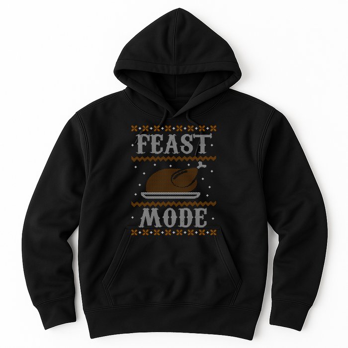 Feast Mode Ugly Sweater Thanksgiving Dinner Hoodie