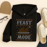 Feast Mode Ugly Sweater Thanksgiving Dinner Hoodie