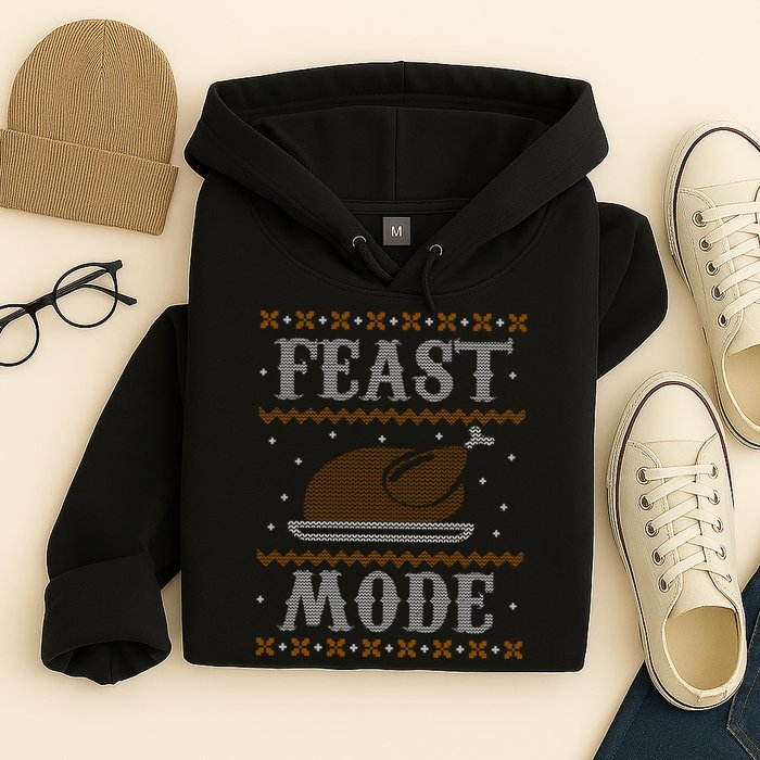 Feast Mode Ugly Sweater Thanksgiving Dinner Hoodie
