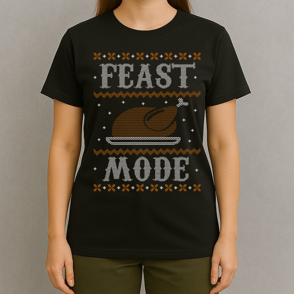 Feast Mode Ugly Sweater Thanksgiving Dinner T-Shirt