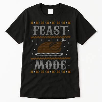 Feast Mode Ugly Sweater Thanksgiving Dinner Tall T-Shirt