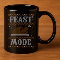 Feast Mode Ugly Sweater Thanksgiving Dinner 11oz C Handle Ceramic Mug