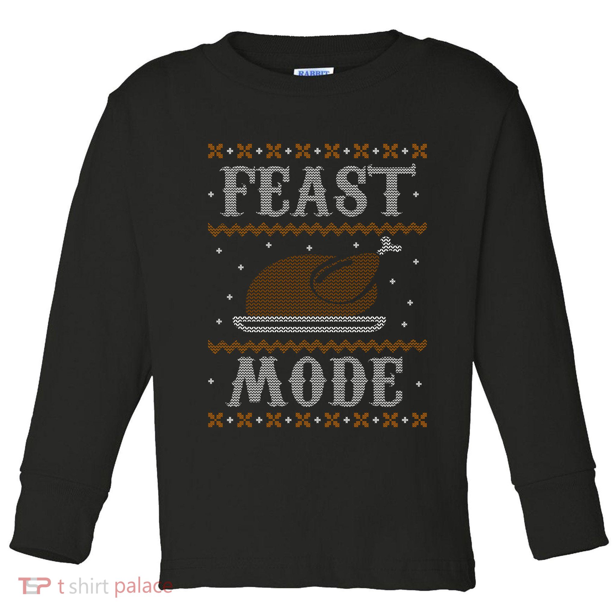 Feast Mode Ugly Sweater Thanksgiving Dinner Toddler Long Sleeve Shirt