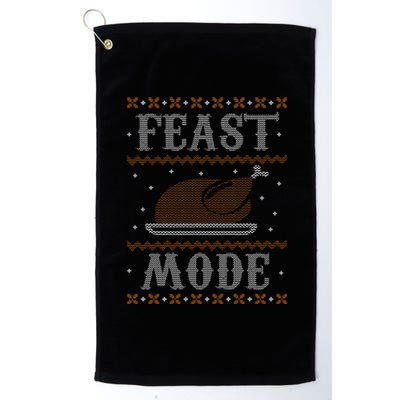 Feast Mode Ugly Sweater Thanksgiving Dinner Platinum Collection Golf Towel