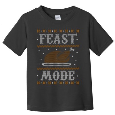 Feast Mode Ugly Sweater Thanksgiving Dinner Toddler T-Shirt