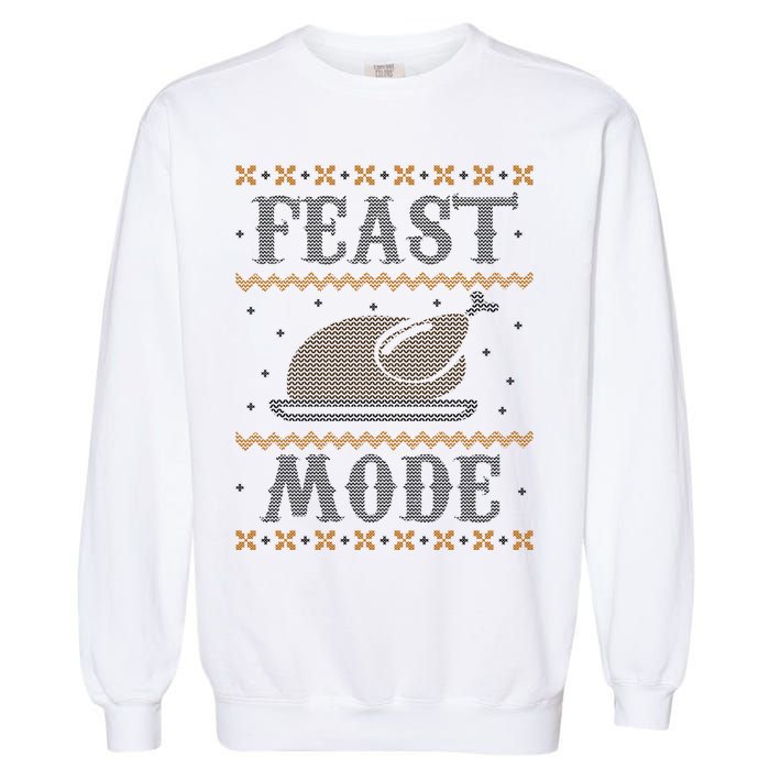 Feast Mode Ugly Sweater Thanksgiving Dinner Garment-Dyed Sweatshirt