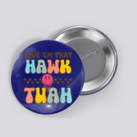 Funny Meme Viral Video Western Country Accent Hawk Tuah Gift Button