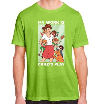 Funny My Work Is 'S Play Professional Sitter Gift Adult ChromaSoft Performance T-Shirt