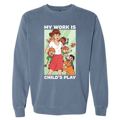 Funny My Work Is 'S Play Professional Sitter Gift Garment-Dyed Sweatshirt