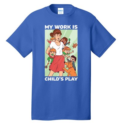 Funny My Work Is 'S Play Professional Sitter Gift Tall T-Shirt