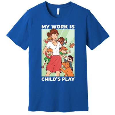 Funny My Work Is 'S Play Professional Sitter Gift Premium T-Shirt