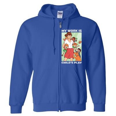 Funny My Work Is 'S Play Professional Sitter Gift Full Zip Hoodie