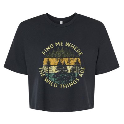 Find Me Where The Wild Things Are Outdoor Bella+Canvas Jersey Crop Tee