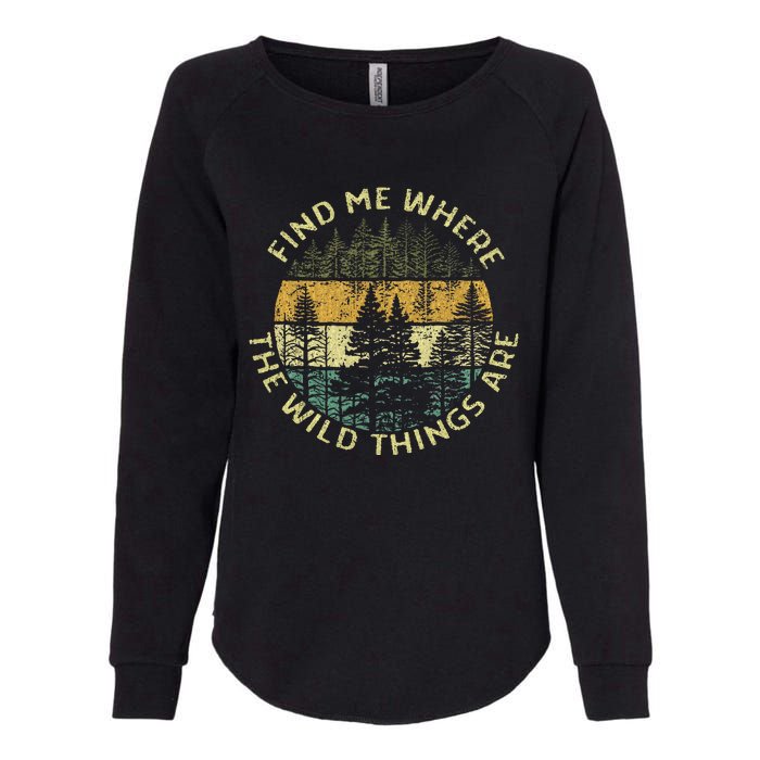 Find Me Where The Wild Things Are Outdoor Womens California Wash Sweatshirt