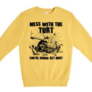 Funny Mess With The Turt You're Gonna Get Hurt Battle Turtle Premium Crewneck Sweatshirt