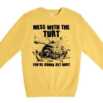 Funny Mess With The Turt You're Gonna Get Hurt Battle Turtle Premium Crewneck Sweatshirt