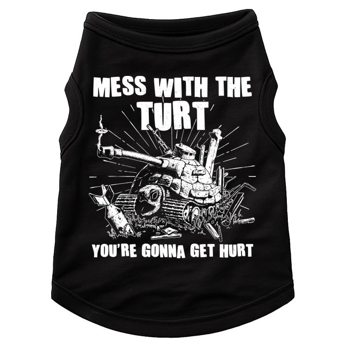 Funny Mess With The Turt You're Gonna Get Hurt Battle Turtle Doggie Tank