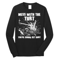 Funny Mess With The Turt You're Gonna Get Hurt Battle Turtle Long Sleeve Shirt