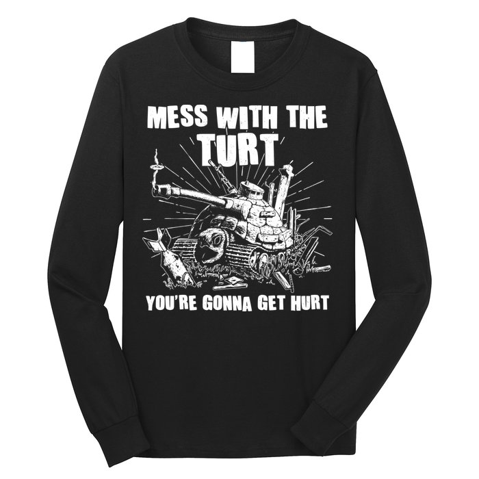 Funny Mess With The Turt You're Gonna Get Hurt Battle Turtle Long Sleeve Shirt