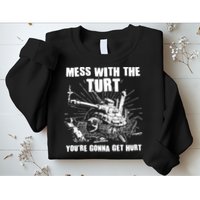 Funny Mess With The Turt You're Gonna Get Hurt Battle Turtle Sweatshirt