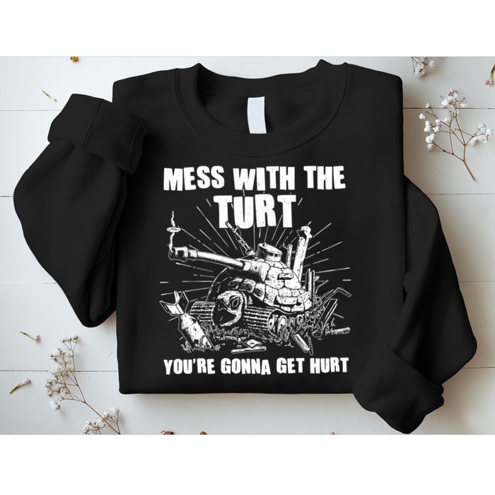 Funny Mess With The Turt You're Gonna Get Hurt Battle Turtle Sweatshirt