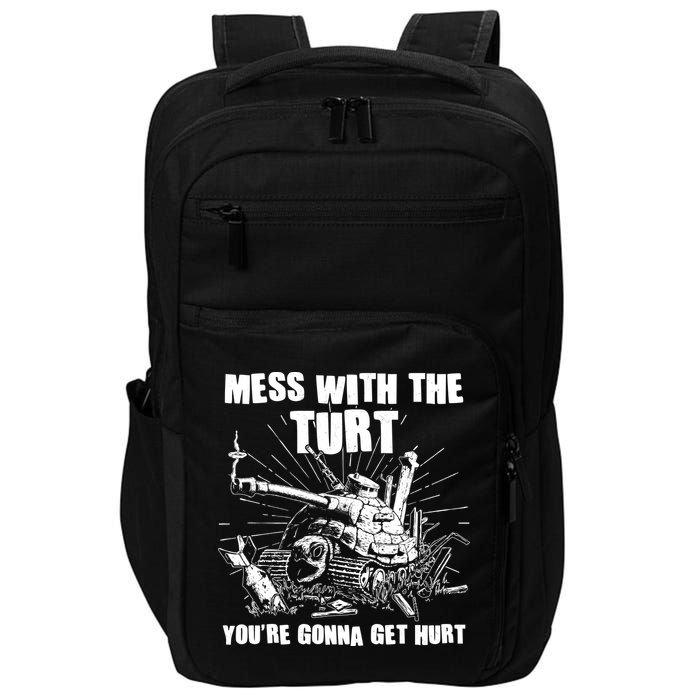 Funny Mess With The Turt You're Gonna Get Hurt Battle Turtle Impact Tech Backpack