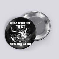 Funny Mess With The Turt You're Gonna Get Hurt Battle Turtle Button