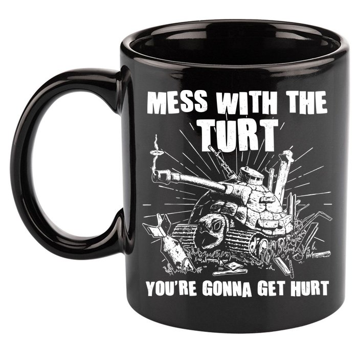 Funny Mess With The Turt You're Gonna Get Hurt Battle Turtle 11oz C Handle Ceramic Mug