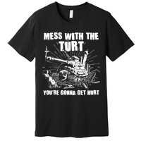 Funny Mess With The Turt You're Gonna Get Hurt Battle Turtle Premium T-Shirt