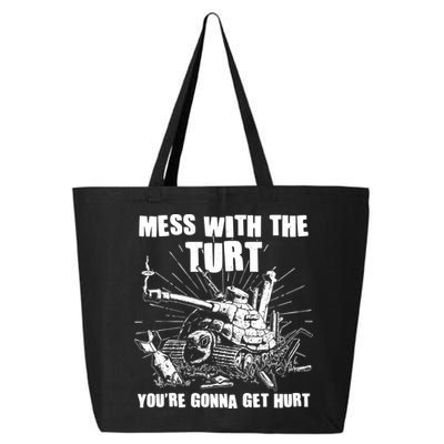 Funny Mess With The Turt You're Gonna Get Hurt Battle Turtle 25L Jumbo Tote